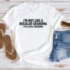 Im Not Like A Regular Grandma Im A Cool Grandma Cool Grandma T-Shirt