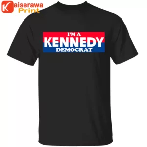 Kennedy 2024 Merch I’m A Kennedy Democrat Tee